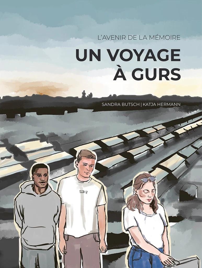 L'avenir de la Mémoire : un voyage à Gurs - Sandra Butsch et Katja Hermann