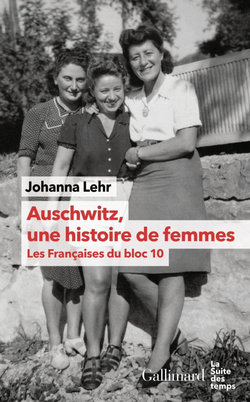 Auschwitz, une histoire de femmes - Johanna Lehr