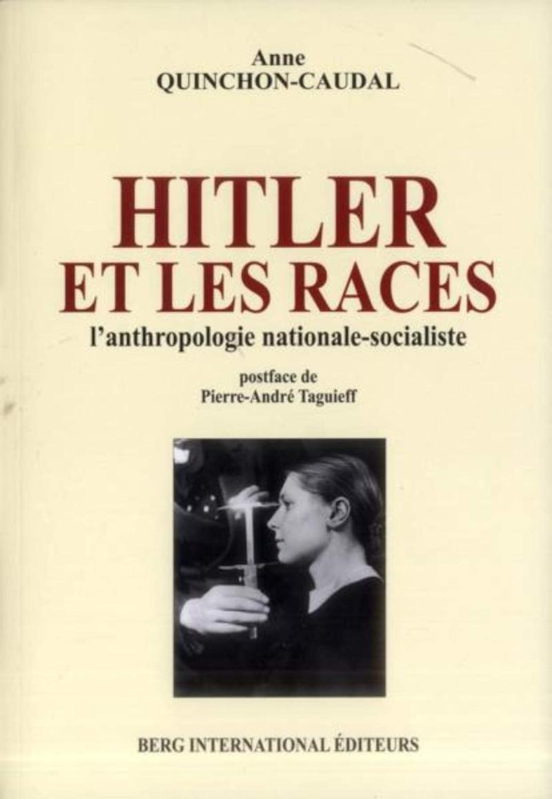 Hitler et les races. L'anthropologie nationale-socialiste - Anne Quinchon-Caudal