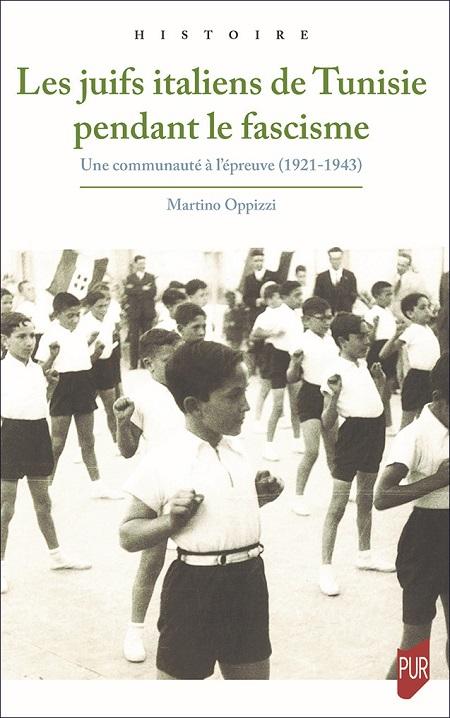 Les juifs italiens de Tunisie pendant le fascisme - Martino Oppizzi