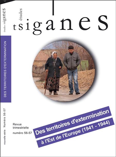 Revue Études tsiganes - Des territoires d'extermination à l'Est de l'Europe (1941-1944)