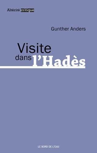 Visite dans l'Hadès - Günther Anders