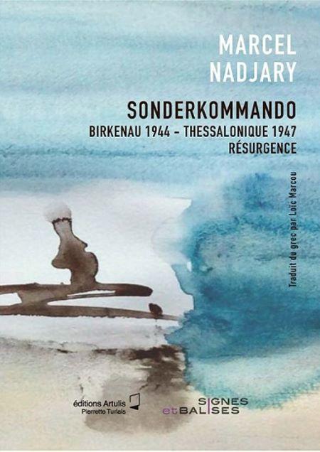 Sonderkommando. Birkenau 1944 - Thessalonique 1947. Résurgence - Marcel Nadjary