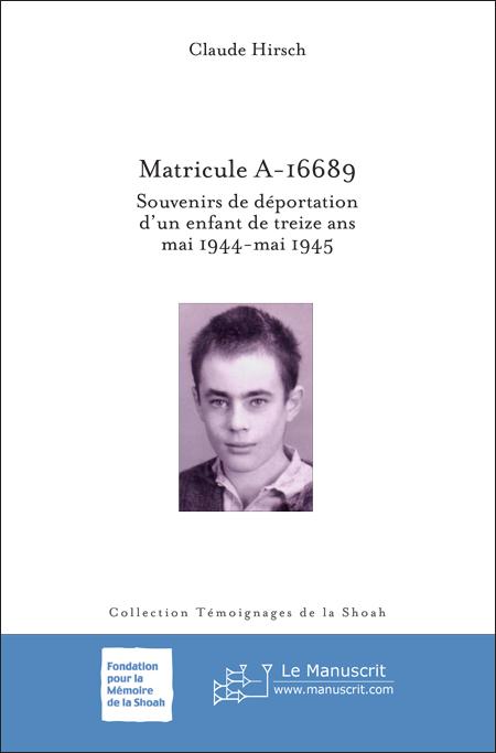 Matricule A-16689 - Claude Hirsch