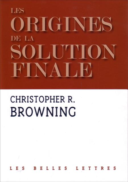 Les origines de la solution finale - Christopher R. Browning