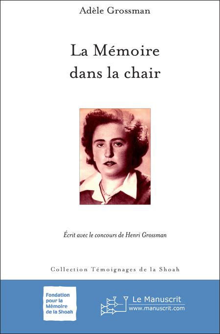 La mémoire dans la chair - Adèle Grossman