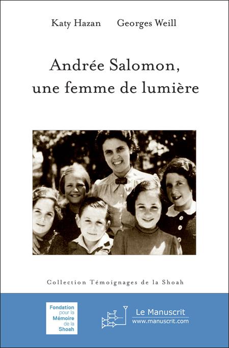 Andrée Salomon, une femme de lumière - Georges Weill et Katy Hazan
