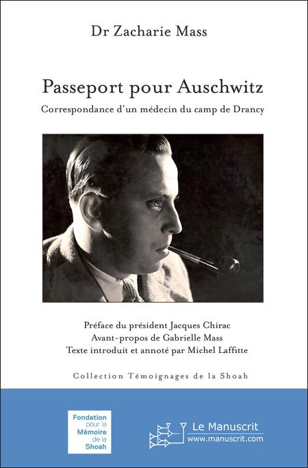 Passeport pour Auschwitz. Correspondance d’un médecin du camp de Drancy - Zacharie Mass