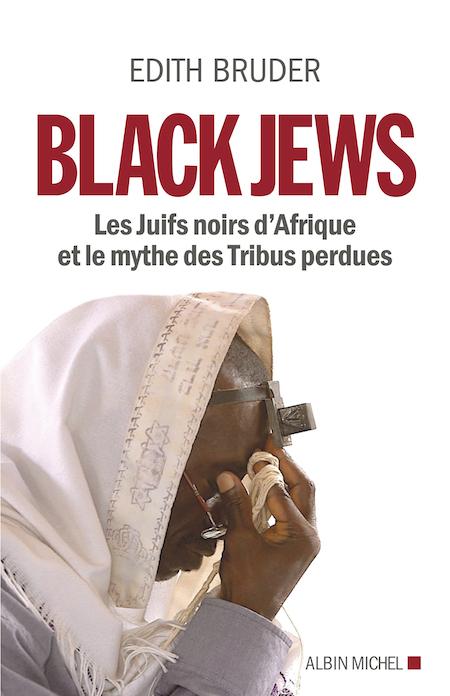 Black Jews. Les Juifs noirs d’Afrique et le mythe des Tribus perdues - Edith Bruder