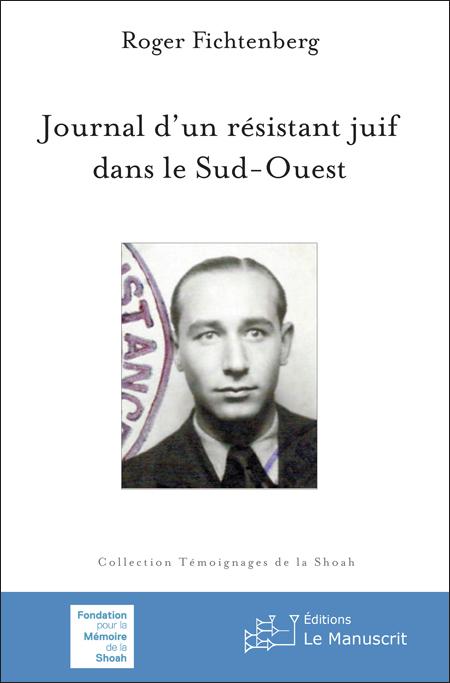 Journal d’un résistant juif dans le Sud-Ouest - Roger Fichtenberg