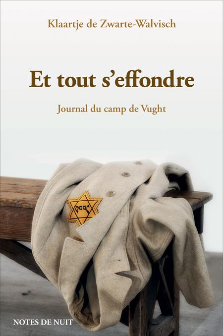 Et tout s'effondre. Journal du camp de Vught - Klaartje de Zwarte Walvisch