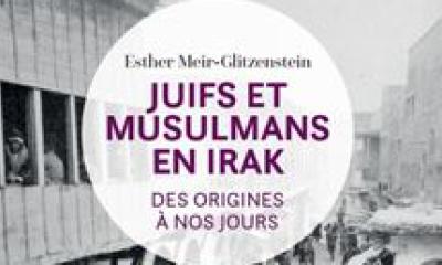 Juifs et musulmans en Irak - Esther Meir-Glitzenstein