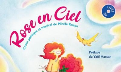 Rose en ciel, conte poétique et musical - Mirélè Rozen