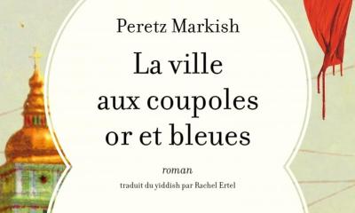 La ville aux coupoles or et bleues - Peretz Markish