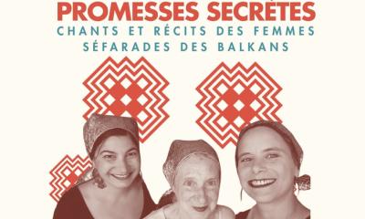 #Représentation : Promesses secrètes. Chants et récits des femmes séfarades des Balkans - La Compagnie Transmosaïk