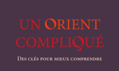 #Parution : Un Orient compliqué - collectif