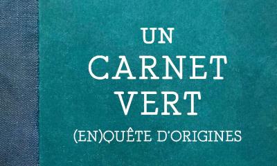 Un carnet vert, (en)quête d'origines - Luc Zbinden