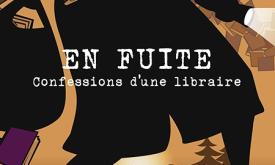 En fuite ! Confessions d'une libraire