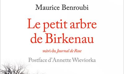 Le petit arbre de Birkenau - Maurice Benroubi