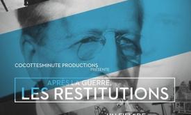 Après la guerre, les restitutions. Un film de Catherine Bernstein - 2015