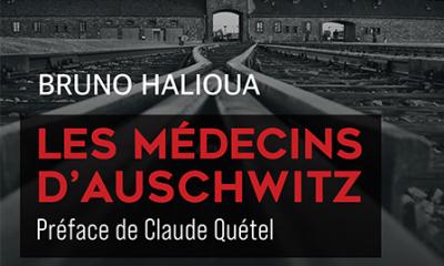 Les médecins d'Auschwitz - Bruno Halioua