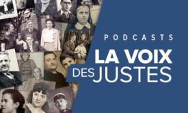 Podcast "La Voix des Justes"