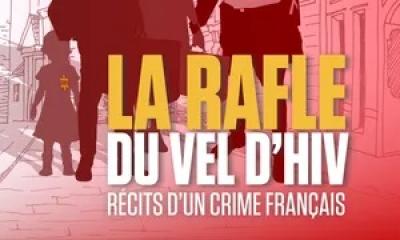 Série documentaire - La rafle du Vél' d’Hiv', récits d’un crime français