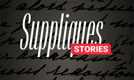 Suppliques Stories
