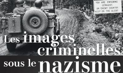 Les images criminelles sous le nazisme - Fabian Schmidt et Alexander Zöller