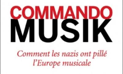 Commando Musik. Comment les nazis ont pillé l'Europe musicale - Willem de Vries