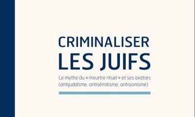 Criminaliser les Juifs - Pierre-André Taguieff