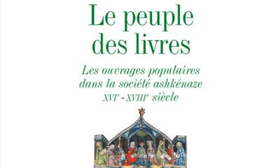 Le Peuple des livres. Les ouvrages populaires dans la société ashkénaze. XVIe-XVIIe siècle - Jean Baumgarten