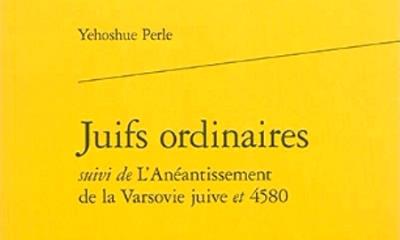 Juifs ordinaires / L'Anéantissement de la Varsovie juive / 4580 : trois œuvres de Yehoshue Perle réunies