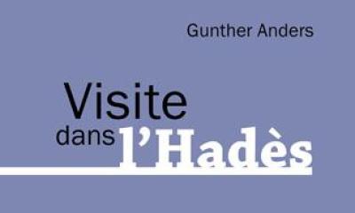 Visite dans l'Hadès - Günther Anders