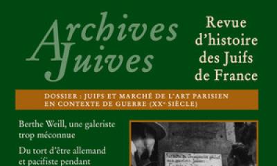 Juifs et marché de l'art parisien en contexte de guerre (XXe siècle) - revue Archvies juives