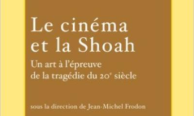 Le Cinéma et la Shoah - Dir. Jean-Michel Frodon