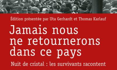 Jamais nous ne retournerons dans ce pays. Nuit de Cristal : les survivants racontent - Uta Gerhardt et Thomas Karlauf