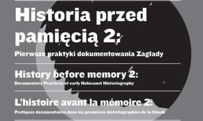 Colloque international - L’histoire avant la mémoire 2. Pratiques documentaires dans les premières historiographies de la Shoah