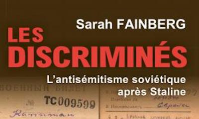 Les discriminés. L'antisémitisme soviétique après Staline - Sarah Fainberg